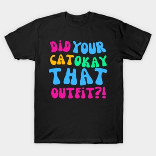 Wardrobe Choice Funny Insult T-Shirt